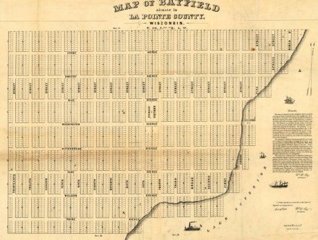 "Map of Bayfield situate in La Pointe County, Wisconsin." ~ Wisconsin Historical Society