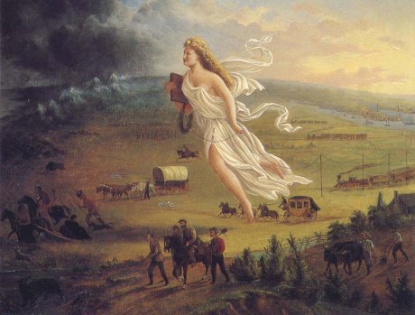 American Progress by John Gast, 1872. "This painting shows "Manifest Destiny" (the belief that the United States should expand from the Atlantic to the Pacific Ocean. In 1872 artist John Gast painted a popular scene of people moving west that captured the view of Americans at the time. Called "Spirit of the Frontier" and widely distributed as an engraving portrayed settlers moving west, guided and protected by Columbia (who represents America and is dressed in a Roman toga to represent classical republicanism) and aided by technology (railways, telegraph), driving Native Americans and bison into obscurity. It is also important to note that Columbia is bringing the "light" as witnessed on the eastern side of the painting as she travels towards the "darkened" west." ~ Commons.Wikimedia.org