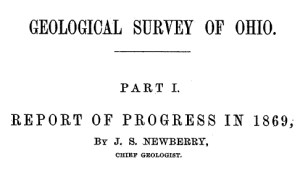 Part I. Report of progress in 1869, by J. S. Newberry, chief geologist, by the Geological Survey of Ohio, 1870.