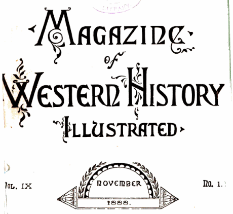 Magazine of Western History Illustrated Volume IX No.1 Pages 12-17